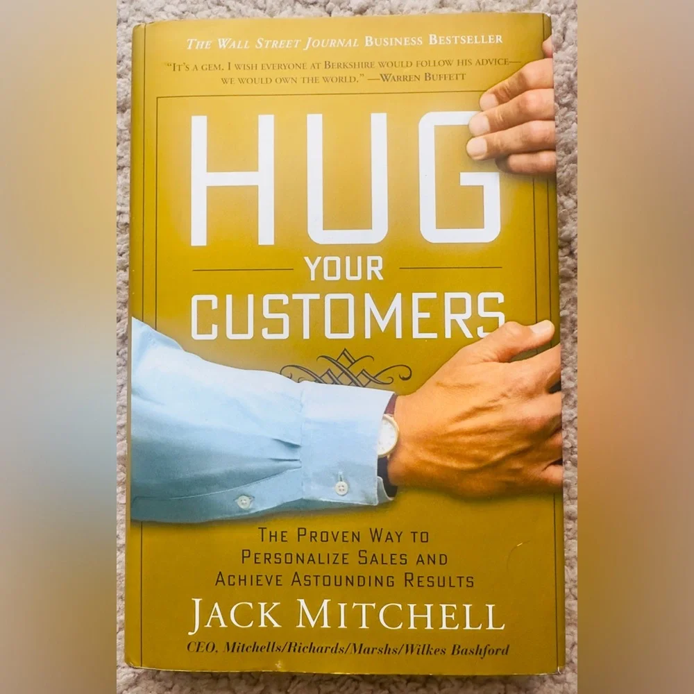 Hug Your Customers : STILL the Proven Way to Personalize Sales and Achieve...